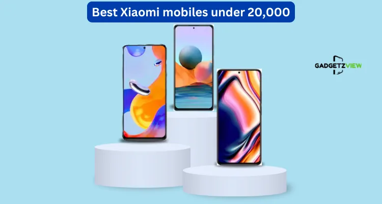 Best Xiaomi mobiles under 20,000 1 Best Xiaomi mobiles under 20,000