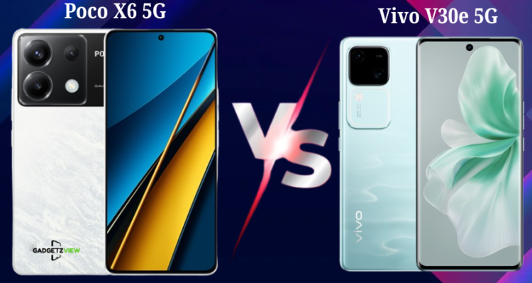 Poco X6 5G vs Vivo V30e 5G