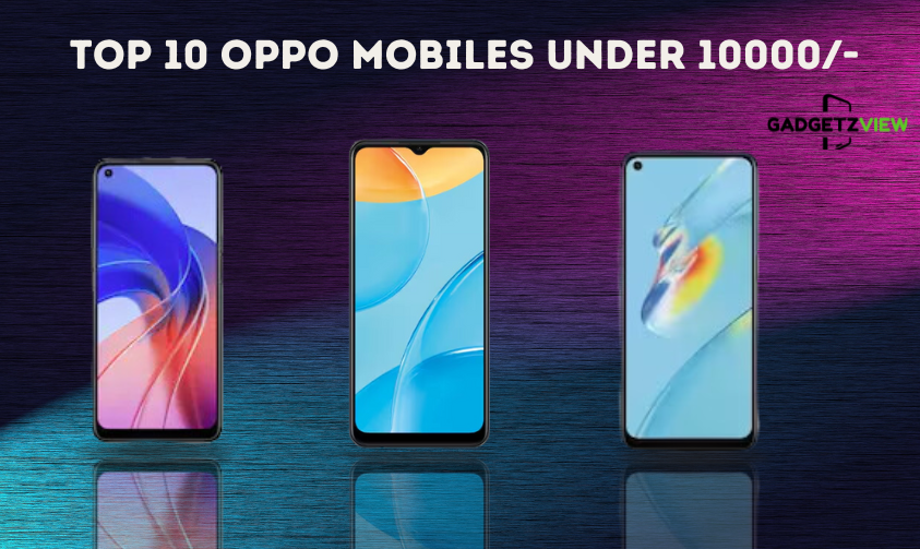 Top 10 oppo mobiles under 10000 - Gadgetzview