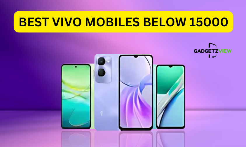 Best vivo mobiles below 15000 - Gadgetzview