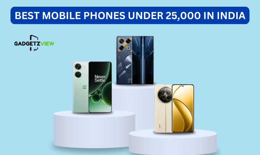 Best mobiles under 25,000 - Gadgetzview