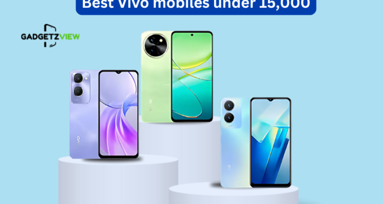 Best Vivo mobiles under 15,000 - Gadgetzview