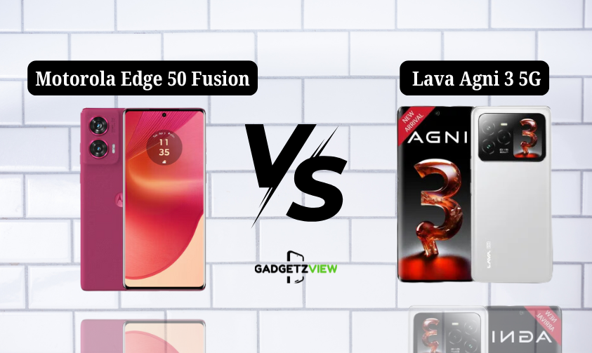 Motorola Edge 50 Fusion vs Lava Agni 3 5G